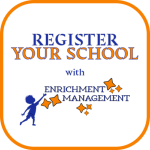 Register Your School with Enrichment Management